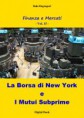 La Borsa di New York e i Mutui Subprime - Vol. 15